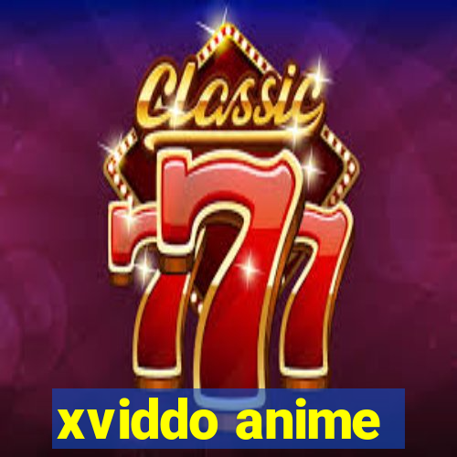 xviddo anime